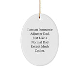 Insurance Adjuster Dad Gifts from Men Oval Ornament, Funny Quotes Christmas Unique Gifts for Insurance Adjuster - Image 1